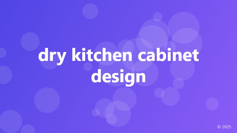 dry kitchen cabinet design