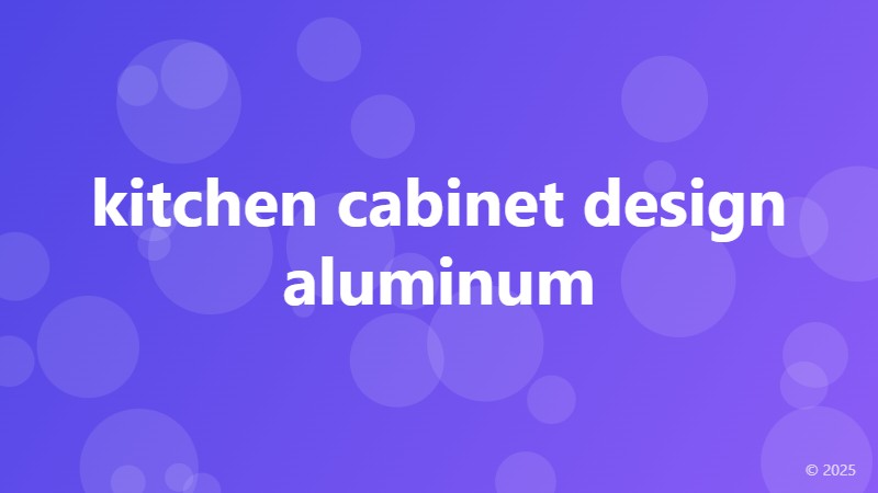 kitchen cabinet design aluminum