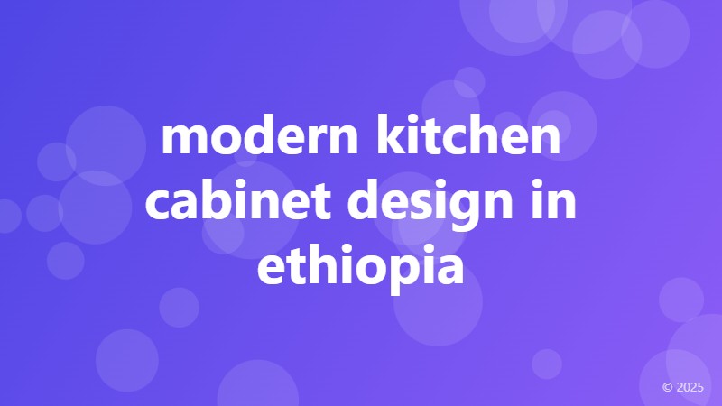 modern kitchen cabinet design in ethiopia