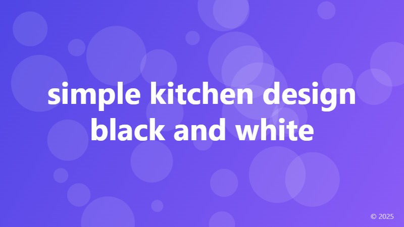 simple kitchen design black and white