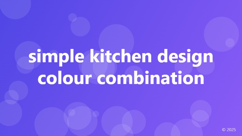 simple kitchen design colour combination