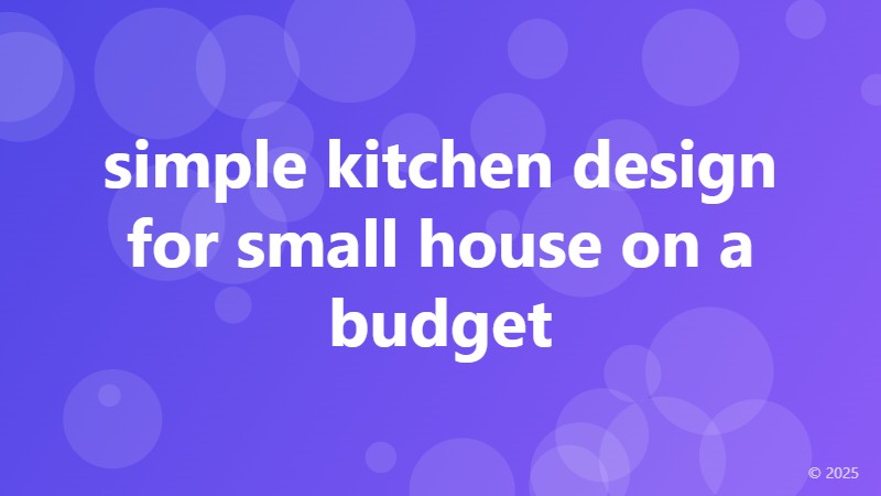 simple kitchen design for small house on a budget