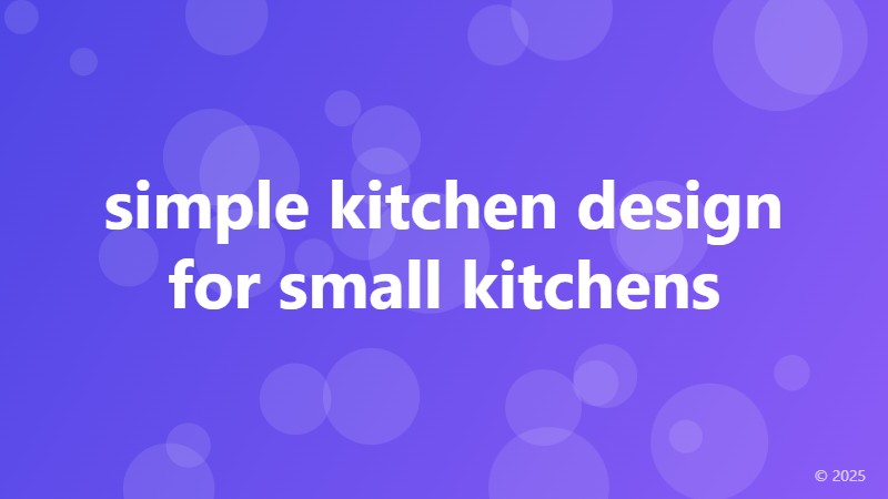 simple kitchen design for small kitchens