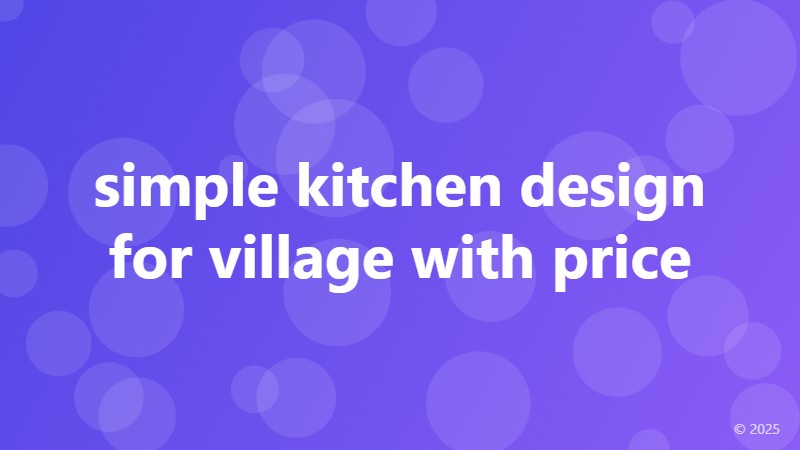 simple kitchen design for village with price