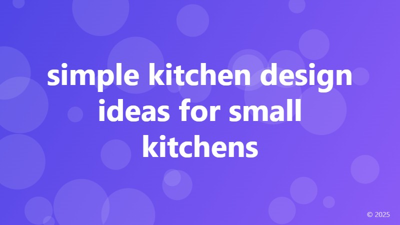 simple kitchen design ideas for small kitchens