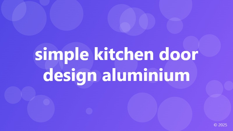 simple kitchen door design aluminium