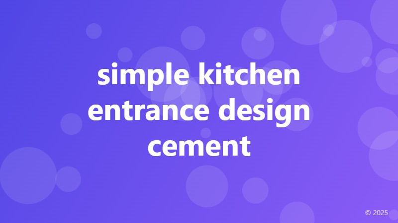 simple kitchen entrance design cement