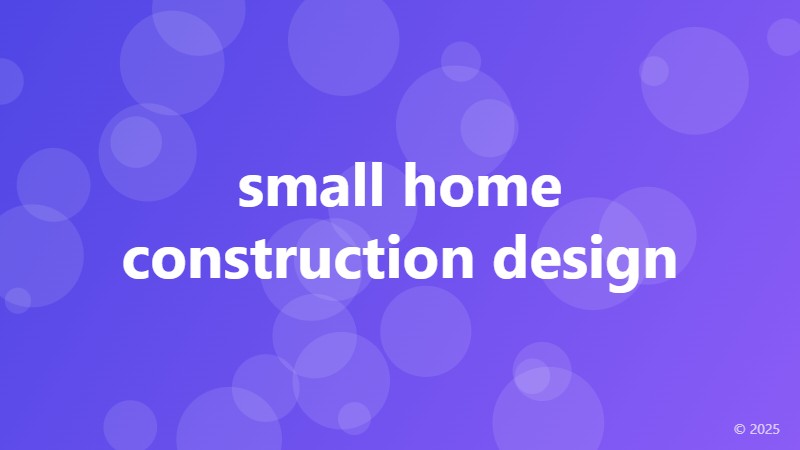 small home construction design