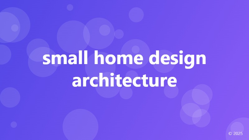 small home design architecture