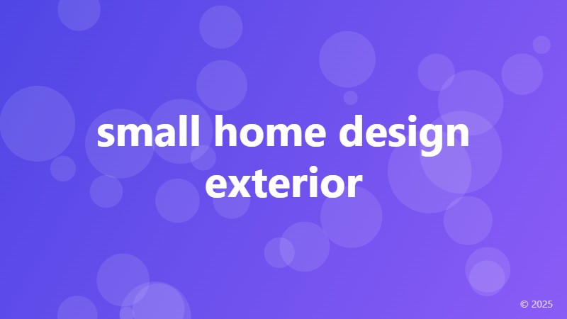 small home design exterior