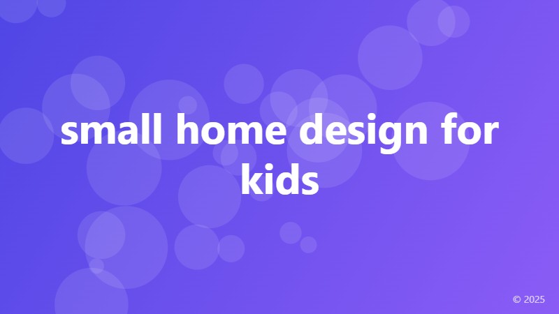 small home design for kids