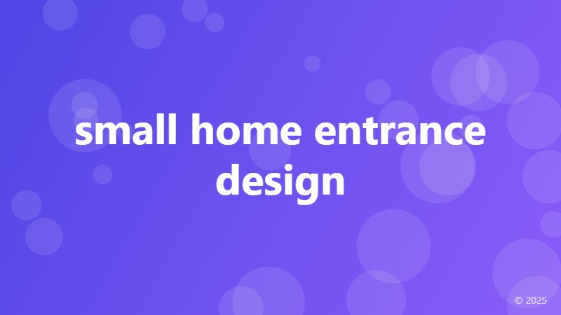 small home entrance design