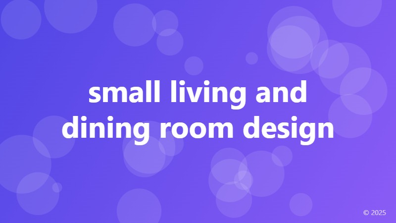 small living and dining room design
