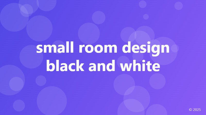 small room design black and white