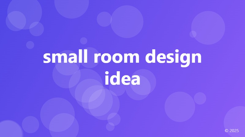 small room design idea