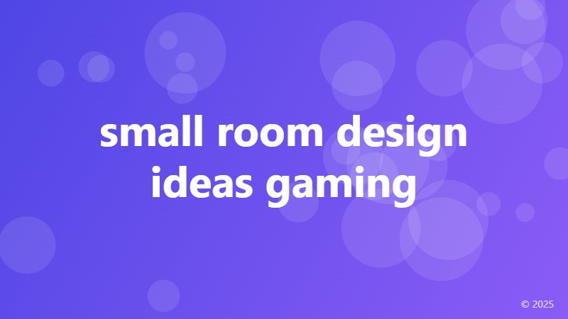 small room design ideas gaming