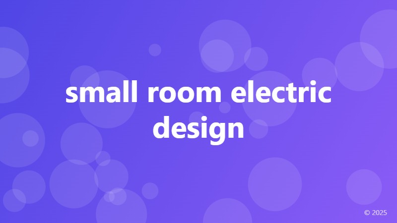 small room electric design