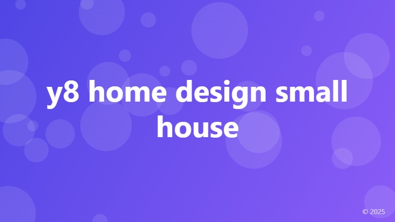 y8 home design small house